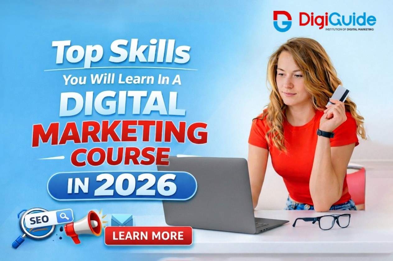 Top Skills You Will Learn in a Digital Marketing Course in 2026